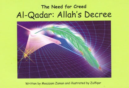 The Need For the Creed Al-Qadar: Allah's Decree