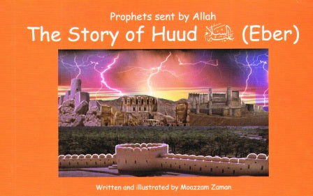 Prophets sent by Allah The story of Huud (eber)