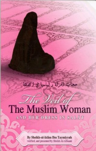 The Veil of The Muslim Woman and Her Dress in Salat