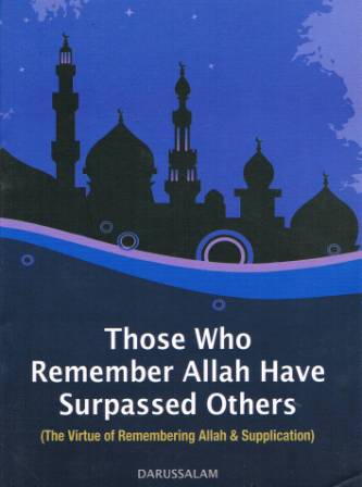 Those Who Remember Allaah Have Surpassed Others