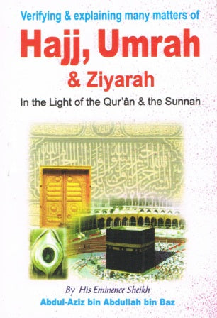 Verifying and Explaining Many Matters of Hajj, Umrah and Ziyarah PKPB