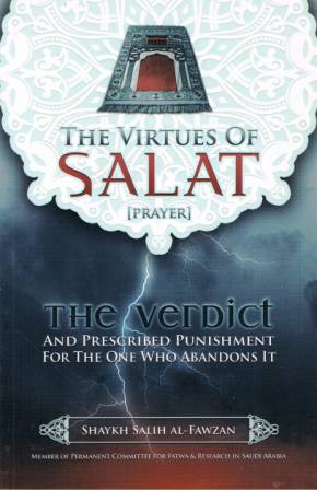 The Virtues of Salat (Prayer)