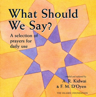 WHAT SHOULD WE SAY? A SELECTION OF PRAYERS FOR DAILY USE