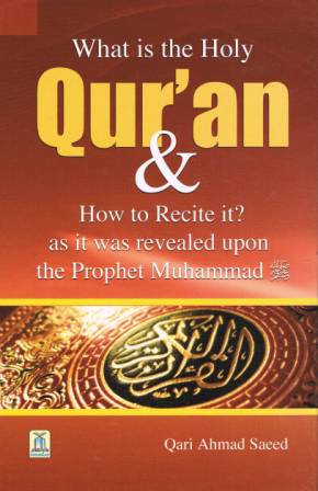 What is the Holy Qur'aan &amp; How to Recite It?