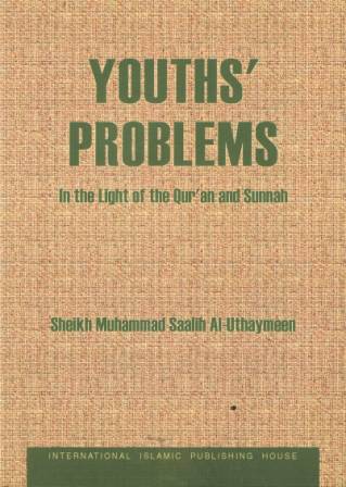 Youths' Problems in the Light of the Qur'an and Sunnah