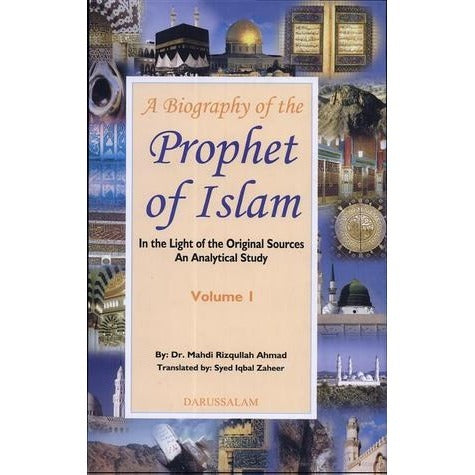 A Biography of the Prophet of Islam In the Light of the Original Sources An Analytical Study ( 2 - Volumes )