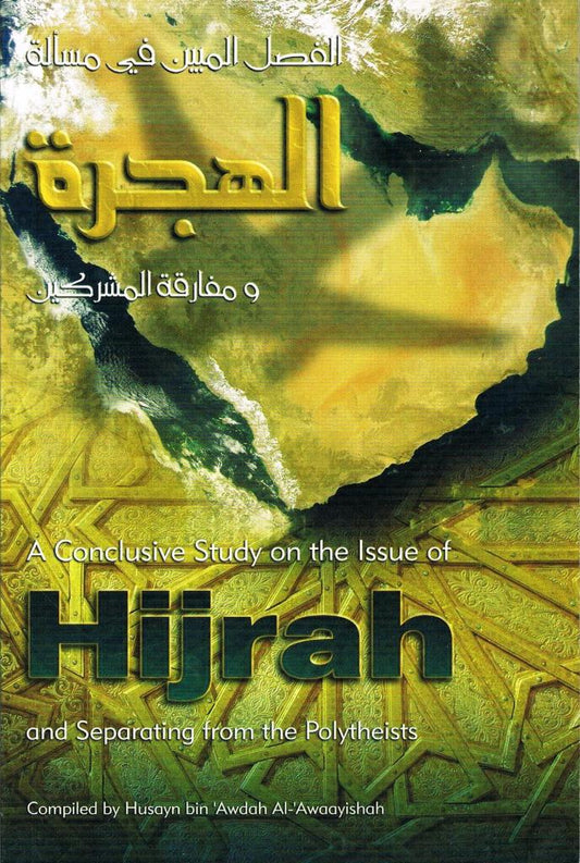A Conclusive Study on the Issue of Hijrah and Separating from the Polytheists