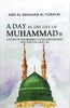 A Day In The Life Of Muhammad- A Study In The Prophet's Daily Programme