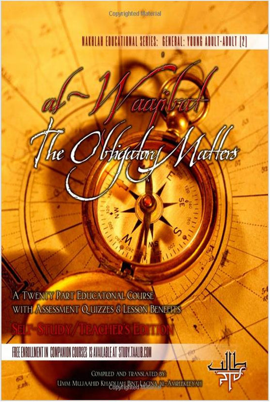 Al-Waajibat: The Obligatory Matters - Self Study/Teacher Edition