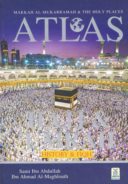 Atlas of The Hajj &amp; Umrah