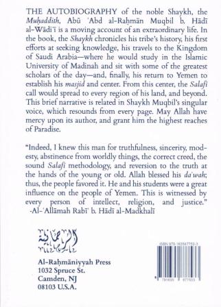 The Autobiography of the noble Shaykh the Muhaddith Abu Abd al-Rahman Muqbil b. Hadi al-Wadi