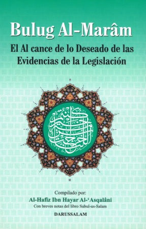 Bulug Al-Maram El Al Cance de lo Deseado de Las Evidencias de La Legislacion 