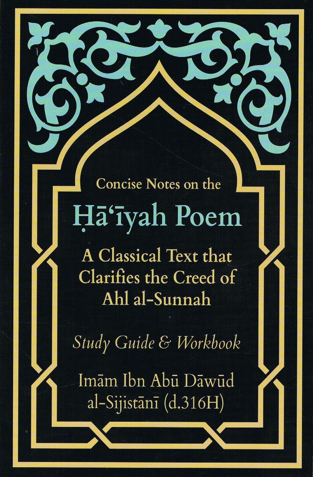 Concise Notes on the Haíyah Poem-A Classical Text that Clarifies the Creed of Ahl al-Sunnah