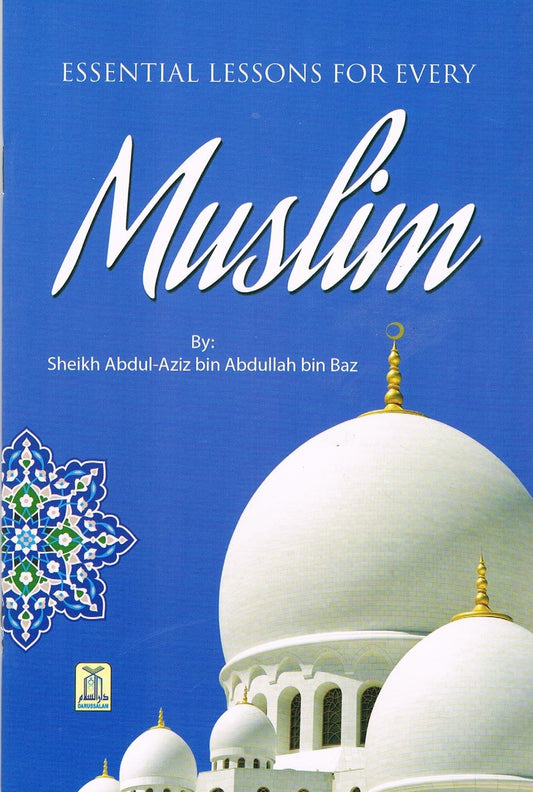 Essential Lessons For Every Muslim