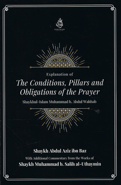Explanation of The Conditions, Pillars, and Obligations of the Prayer