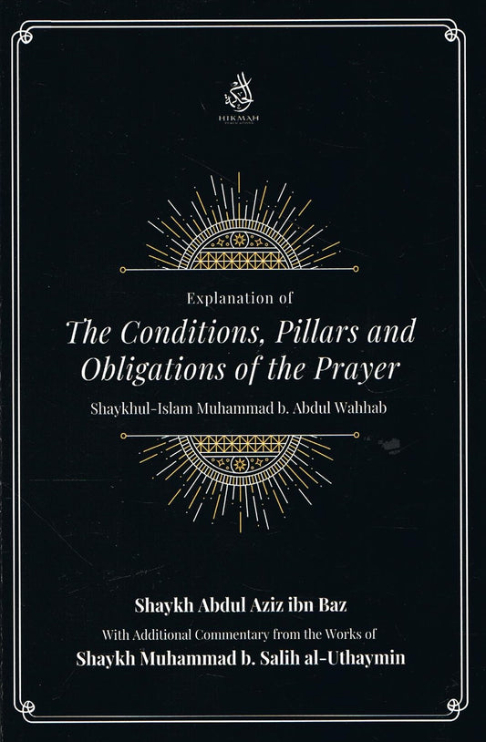 Explanation of The Conditions, Pillars, and Obligations of the Prayer