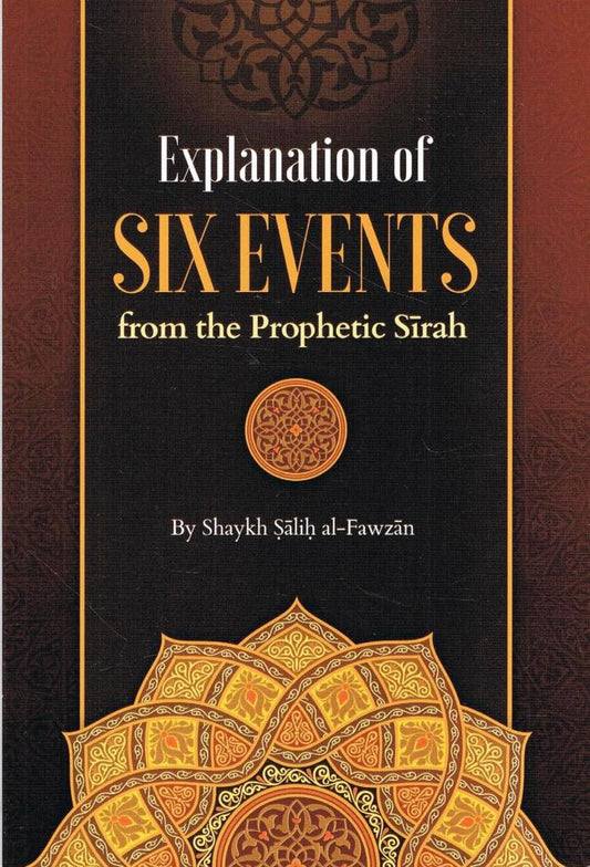 Explanation of Six Events from the Prophetic Sirah