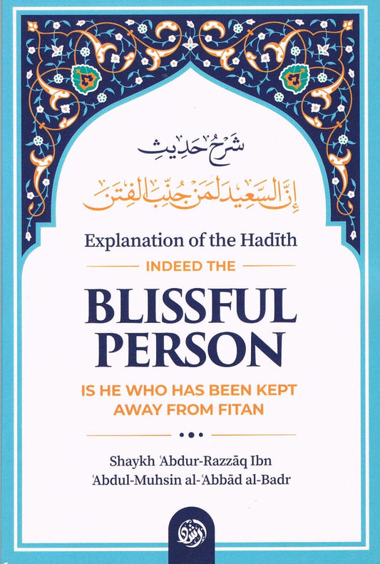 Explanation of the Hadith Indeed The Blissful Person