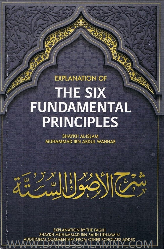 Explanation of The Six Fundamental Principles by Shaykh Al-Islam Muhamad Ibn Abdul Wahhab