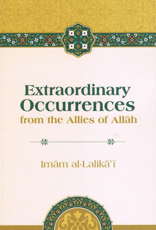 Extraordinary Occurrences from the Allies of Allah