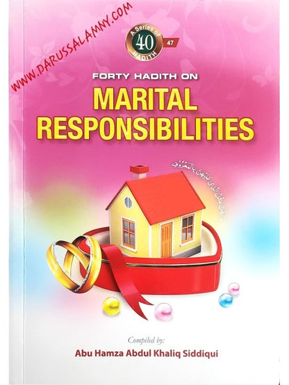 Forty Hadith On Marital Responsibilities - Maktaba Dar-us-salam Inc.