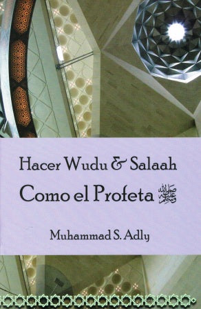 Hacer Wuda &amp; Salaah Como El Profeta