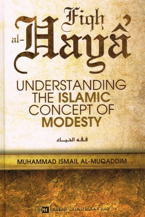 Fiqh Al-Haya Understanding the islamic concept of Modesty