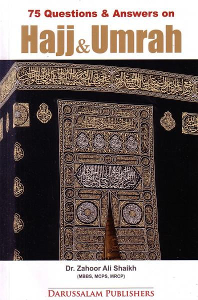 75 Questions &amp; Answers on Hajj &amp; Umrah