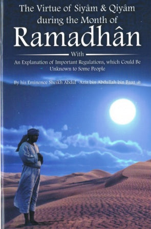 The Virtue of Siyam and Qiyam during the Month of Ramadhan
