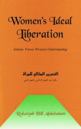 Women's Ideal Liberation: Islamic Versus Western Understanding  PB