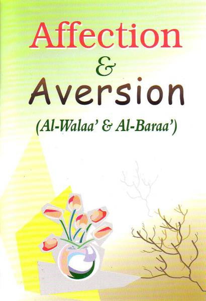 Affection &amp; Aversion (Al-Walaa' &amp; Wal-Baraa')