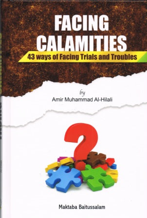 Facing Calamities 43 Ways of Facing Trials and Troubles