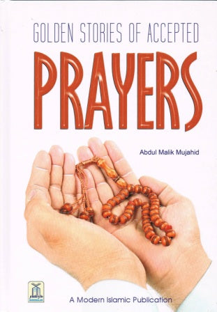 Golden Stories of Accepted Prayers HB