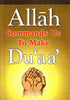 Allah Commands Us To Make Du'aa'