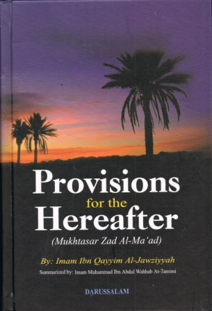 Provisions for the Hereafter (Mukhtasar Zad Al-Ma'ad) HB