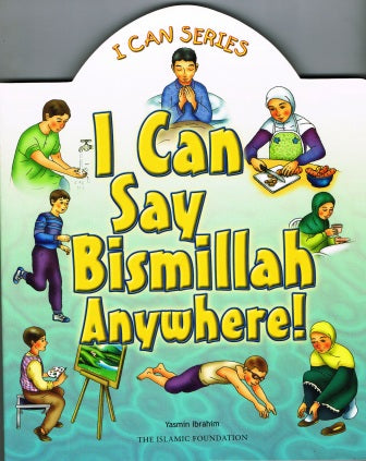 I Can Say Bismillah Anywhere (All color Book)
