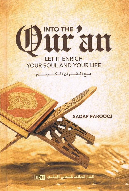 INTO THE QURAN LET IT ENRICH YOUR SOUL AND YOUR LIFE BY LUQMAN NAGY