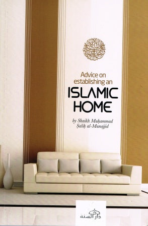 Advice on Establishing an Islamic Home PB