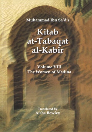 Kitab At-Tabaqat Al-Kabir "The Women of Madina"