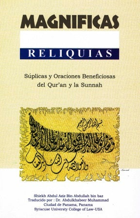 Magnificas Reliquias Suplicas Y Oraciones Beneficiosas del Qur'an Y La sunnah
