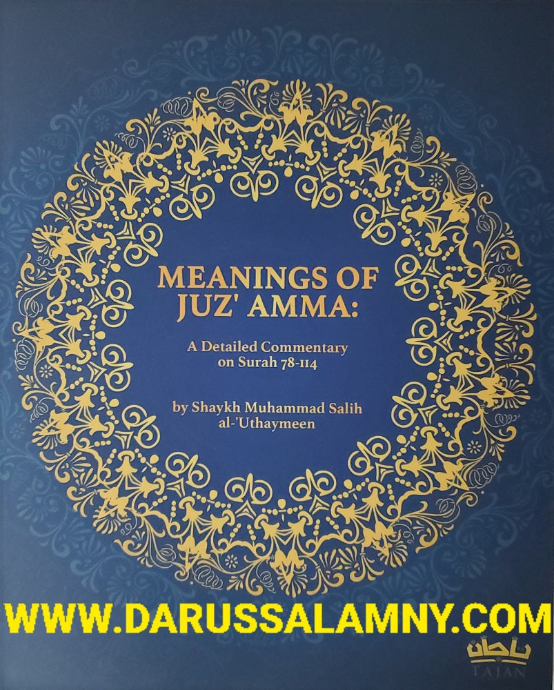 Meanings of Juz Amma: A Detailed Commentary on Surah 78-114