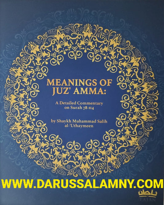Meanings of Juz Amma: A Detailed Commentary on Surah 78-114