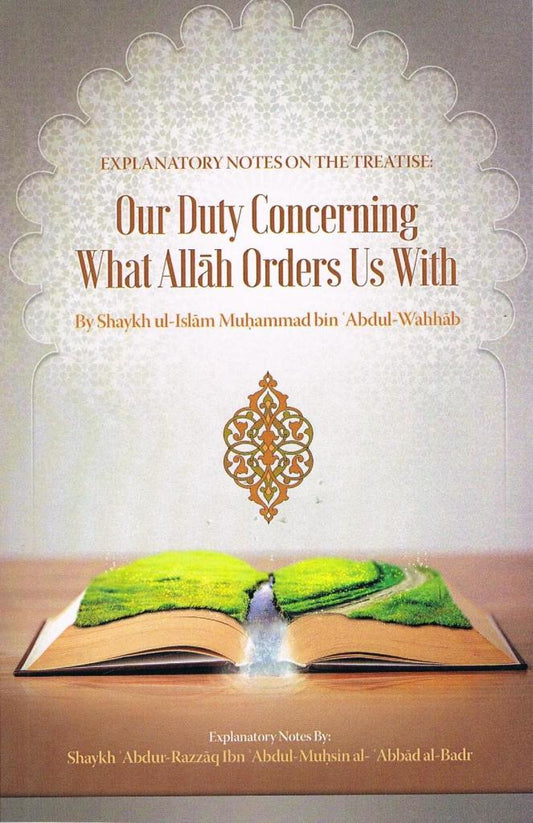 Explanatory Notes On The Treatise Our Duty Concerning What Allah Orders Is With