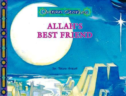 Quran Stories Allah's Best friend