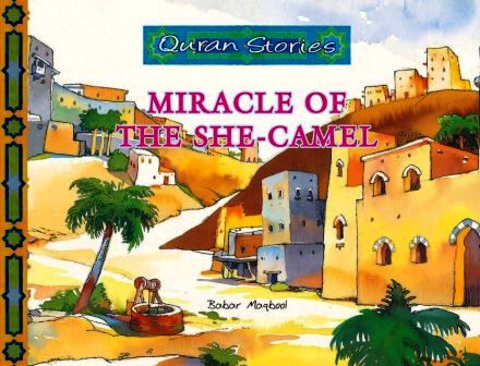 Quran Stories Miracle of The She Camel