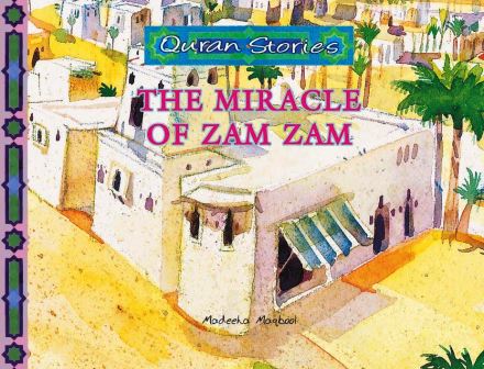 Quran Stories The Miracle of Zam Zam