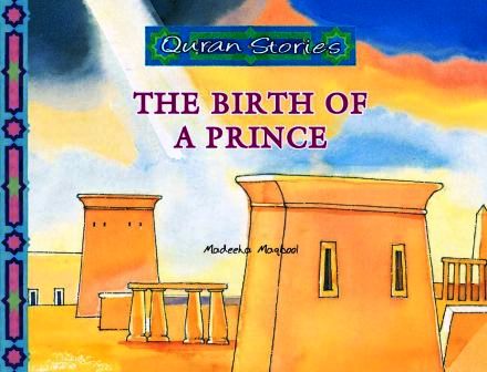 Quran Stories The Birth of A Prince