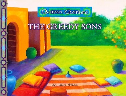Quran Stories The Greedy Sons