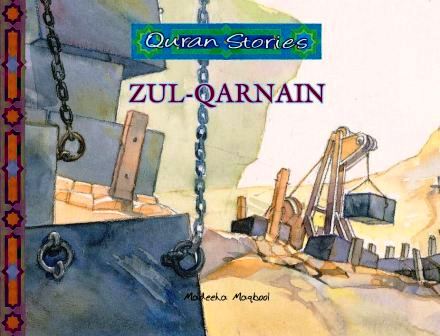 Quran stories Zul-Qarnain