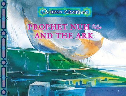 Quran Stories Prophet Nuh and the Ark